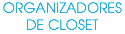 ORGANIZADORES DE CLOSET