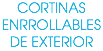 CORTINAS ENRROLLABLES DE EXTERIOR