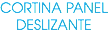 CORTINA PANEL DESLIZANTE
