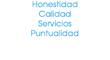 Honestidad Calidad Servicios Puntualidad 